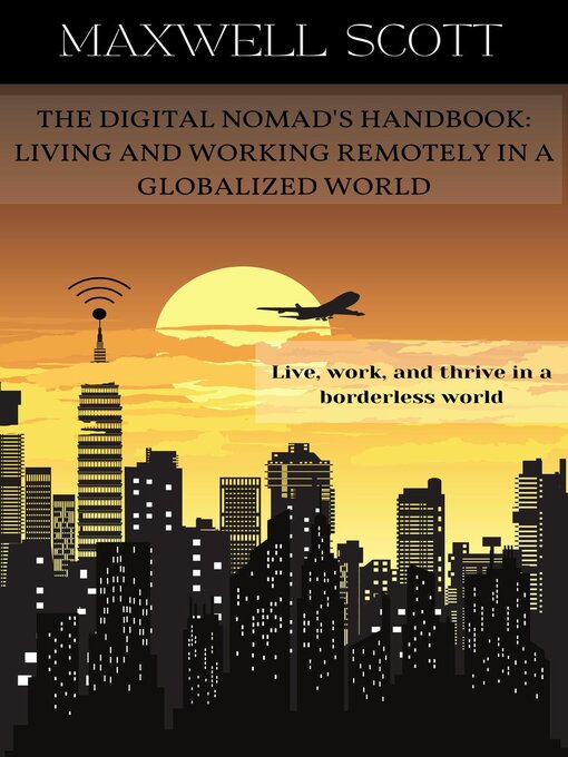 Title details for The Digital Nomad's Handbook by Maxwell Scott - Available